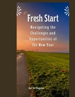 Fresh Start: Navigating the Challenges and Opportunities of the New Year B0BSJM4DW1 Book Cover