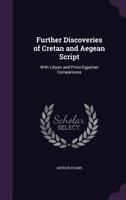 Further Discoveries of Cretan and Aegean Script: With Libyan and Proto-Egyptian Comparisons 0344262448 Book Cover
