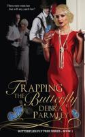 Trapping the Butterfly (Butterflies Fly Free series Book 1) 0692470441 Book Cover