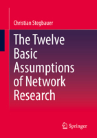 The Twelve Basic Assumptions of Network Research 3658480246 Book Cover