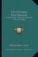 Dictionum Discrimina: A Bernardo Laelio A Canzano Librata (1682) 1166182703 Book Cover