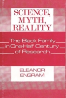 Science, Myth, Reality: The Black Family in One-Half Century of Research (Contributions in Afro-American and African Studies) 0313228353 Book Cover