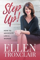 Step Up!: How To Advocate Like A Woman 195150304X Book Cover