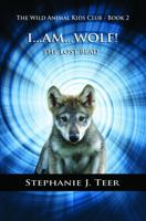 I AM WOLF: The Lost Bead - Book 2 (Animal Chapter Book for Kids) 1736447092 Book Cover