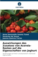 Auswirkungen des Zusatzes von Acerola-Resten auf die Eigenschaften von Joghurt (German Edition) 6207188063 Book Cover