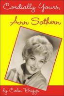 Cordially Yours, Ann Sothern 1593930607 Book Cover