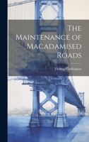 The Maintenance of Macadamised Roads 1020828447 Book Cover