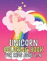 Unicorn Coloring Book for Kids Ages 2-4: Creative Coloring Pages with Funny Cute Unicorns for Kids Toddler Boys Girls Relax after School 1695637526 Book Cover