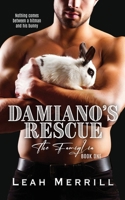 Damiano's Rescue: An Opposites Attract, Forced Proximity, Spicy Mafia Romance (The Famiglia) B0F1Z2T4GQ Book Cover