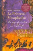 La princesa Metaphysika : un viaje fantástico por la filosofía 8497771613 Book Cover