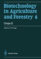 Biotechnology in Agriculture and Forestry, Volume 6: Crops II 3642735223 Book Cover