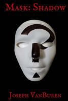 Mask: Shadow 1979302197 Book Cover