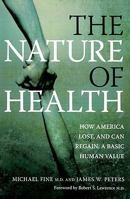 The Nature of Health: How America Lost, and Can Regain, a Basic Human Value 1846192064 Book Cover