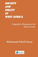Society and Polity in West Africa: Empathic Discourses on Sierra Leone B0C6BWT5G1 Book Cover