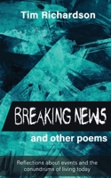 Breaking News... and other Poems: Reflections About Events and the Conundrums of Living Today 1786236338 Book Cover