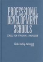 Professional Development Schools: Schools for Developing a Profession 0807745928 Book Cover