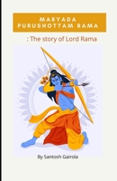 Maryada Purushottam Rama: The story of Lord Rama B084YLK2Z3 Book Cover