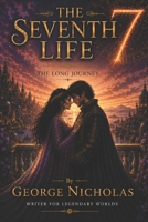 The Seventh Life: Part 2 - THE LONG JOURNEY B0H65VSJKM Book Cover