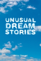 Unusual Dream Stories 1645443612 Book Cover