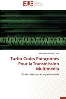 Turbo Codes Poinaonna(c)S Pour La Transmission Multima(c)Dia 3838180798 Book Cover