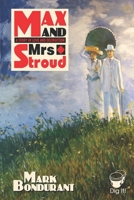 Max and Mrs. Stroud: A Tale of Love and Destruction B0F4DTN56K Book Cover