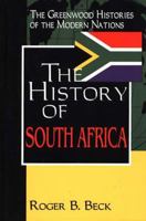 The History of South Africa: (The Greenwood Histories of the Modern Nations) 031330730X Book Cover