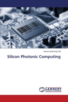 Silicon Photonic Computing 3659546577 Book Cover
