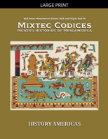 Mixtec Codices, Painted Histories of Mesoamerica (Mesoamerican History, Myth and Origins) B0GJJNW2BS Book Cover