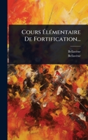 Cours Ã lÃ(c)mentaire De Fortification... (French Edition) 1024496007 Book Cover