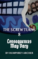 Consequences May Vary (The Screw Turns) B0GWFC676T Book Cover