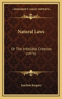Natural Laws: Or The Infallible Criterion 1104196050 Book Cover