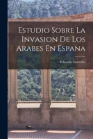 Estudio Sobre La Invasion De Los Arabes En Espana 1016500009 Book Cover