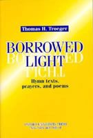 Borrowed Light: Hymn Texts, Prayers and Poems 0193859424 Book Cover