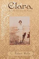 Clara, The Little Girl From The Prairie 1438967942 Book Cover
