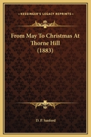 From May to Christmas at Thorne Hill 1279170328 Book Cover