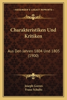 Charakteristiken Und Kritiken: Aus Den Jahren 1804 Und 1805 (1900) 1160338825 Book Cover