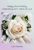 Happy Anniversary: Celebrating 60 + Years of Love B0F88XM6P6 Book Cover