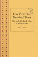 Our First One Hundred Years: The Ingleside Book Club of Morgantown, 1923–2023 B0C2RH7JMF Book Cover