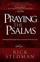 Praying the Psalms: Bringing Your Deepest Hopes, Hurts, and Fears to God 0736960732 Book Cover