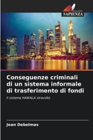 Conseguenze criminali di un sistema informale di trasferimento di fondi (Italian Edition) 6630119835 Book Cover
