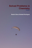 Solved Problems in Chemistry Volume I 0557764416 Book Cover