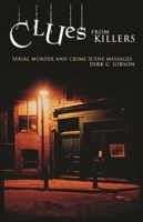 Clues from Killers: Serial Murder and Crime Scene Messages 0275983609 Book Cover