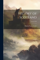 History of Scotland; Volume IV 1022085271 Book Cover