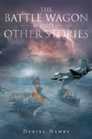 The Battle Wagon And Other Stories 164028902X Book Cover