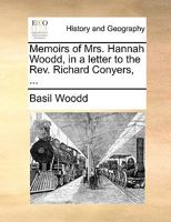 Memoirs of Mrs. Hannah Woodd, in a Letter to the Rev. Richard Conyers, 1170735576 Book Cover
