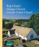 Rug Chapel, Llangar Church, Gwydir Uchaf Chapel 1857602153 Book Cover