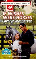 If Wishes Were Horses 037370772X Book Cover