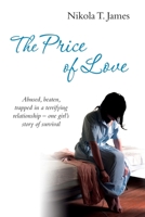 The Price of Love: Abused, Beaten, Trapped in a Terrifying Relationship - One Girl's Story of Survival 0330449508 Book Cover