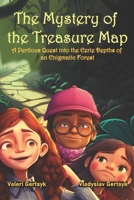 The Mystery of the Treasure Map: A Perilous Quest into the Eerie Depths of an Enigmatic Forest B0BZFP1VLL Book Cover