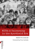 WITS : A University in the Apartheid Era 1776148045 Book Cover